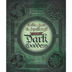 Celtic Lore and Spellcraft of the Dark Goddess by Stephanie Woodfield