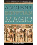 Ancient Egyptian Magic by Elenor Harris