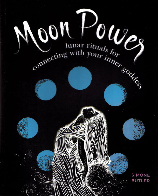 Moon Power, Lunar Rituals by Simone Butler
