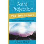 Astral Projection for Beginner by Edain McCoy